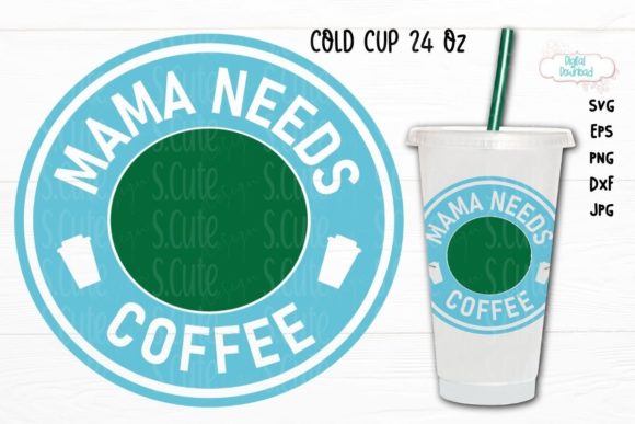 Cold Cup Ring 24 Oz, Mama Needs Coffee Graphics