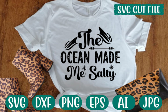 The Ocean Made Me Salty Svg Graphics for T-Shirt Designs