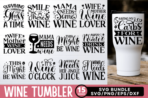 Wine Tumbler Quotes SVG Bundle: Crafts & Graphics for Real Makers